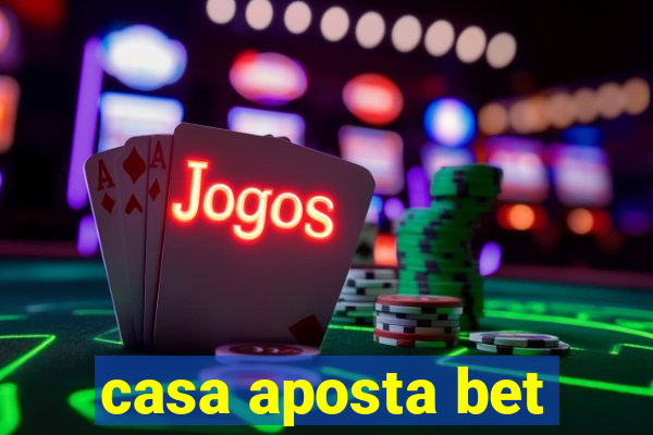 casa aposta bet